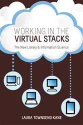 Book cover of Working in the Virtual Stacks by Laura Townsend Kane