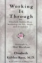 Book cover of Working It Through by Elisabeth Kübler-Ross