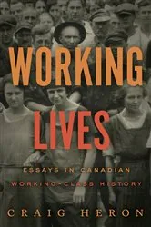 Book cover of Working Lives by Craig Heron