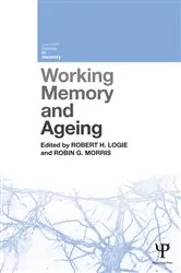 Book cover of Working Memory and Ageing by Robert H. Logie