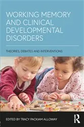 Book cover of Working Memory and Clinical Developmental Disorders by Tracy Packiam Alloway