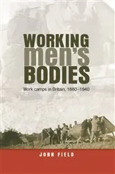 Book cover of Working men’s bodies by John Field