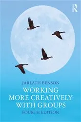 Book cover of Working More Creatively with Groups (4th ed.) by Jarlath Benson
