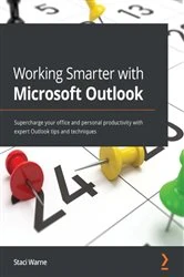Book cover of Working Smarter with Microsoft Outlook by Staci Warne