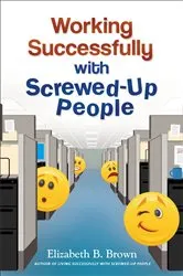Book cover of Working Successfully with Screwed-Up People by Unknown