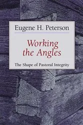Book cover of Working the Angles by Eugene H. Peterson