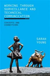 Book cover of Working through Surveillance and Technical Communication by Unknown