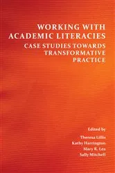 Book cover of Working with Academic Literacies by Theresa Lillis