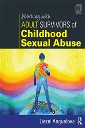 Book cover of Working with Adult Survivors of Childhood Sexual Abuse by Liezel Anguelova