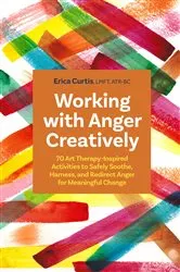 Book cover of Working with Anger Creatively by Erica Curtis