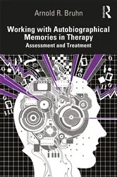 Book cover of Working with Autobiographical Memories in Therapy by Arnold Bruhn