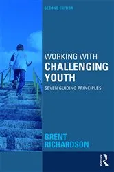 Book cover of Working with Challenging Youth (2nd ed.) by Brent Richardson