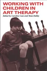 Book cover of Working with Children in Art Therapy by Caroline Case