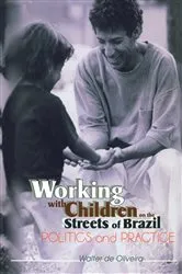Book cover of Working with Children on the Streets of Brazil by Walter de Oliveira
