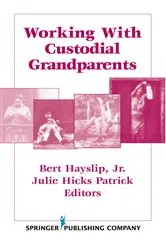 Book cover of Working With Custodial Grandparents by Hayslip, Jr., Bert