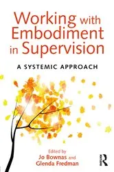 Book cover of Working with Embodiment in Supervision by Jo Bownas