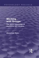 Book cover of Working with Groups (Psychology Revivals) by Josephine Klein