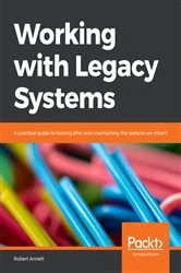 Book cover of Working with Legacy Systems by Robert Annett