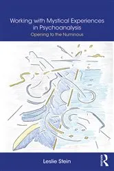 Book cover of Working with Mystical Experiences in Psychoanalysis by Leslie Stein