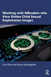 Book cover of Working with Offenders who View Online Child Sexual Exploitation Images by Lyne Piché
