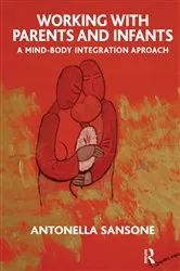 Book cover of Working with Parents and Infants by Antonella Sansone
