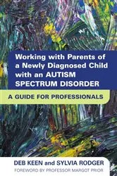 Book cover of Working with Parents of a Newly Diagnosed Child with an Autism Spectrum Disorder by SYLVIA RODGER