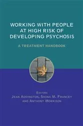 Book cover of Working with People at High Risk of Developing Psychosis by Jean Addington