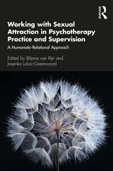 Book cover of Working with Sexual Attraction in Psychotherapy Practice and Supervision by Biljana Rijn