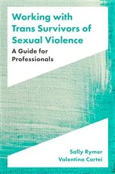 Book cover of Working with Trans Survivors of Sexual Violence by Sally Rymer