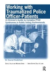Book cover of Working with Traumatized Police-Officer Patients by Daniel Rudofossi