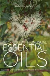 Book cover of Working with Unusual Essential Oils by Unknown