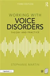 Book cover of Working with Voice Disorders (3rd ed.) by Stephanie Martin