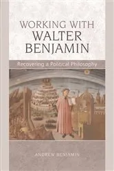 Book cover of Working with Walter Benjamin by Andrew Benjamin