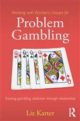 Book cover of Working with Women's Groups for Problem Gambling by Liz Karter