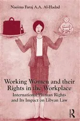 Book cover of Working Women and their Rights in the Workplace by Naeima Faraj A.A. Al-Hadad