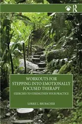 Book cover of Workouts for Stepping into Emotionally Focused Therapy by Lorrie L. Brubacher