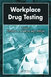 Book cover of Workplace Drug Testing by Steven B. Karch MD FFFLM