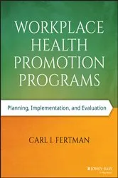 Book cover of Workplace Health Promotion Programs by Carl I. Fertman