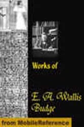 Book cover of Works of E. A. Wallis Budge by E. A. Wallis Budge