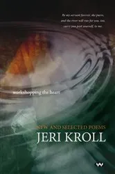 Book cover of Workshopping the Heart by Jeri Kroll
