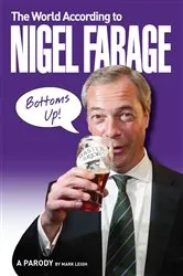Book cover of World According To Nigel Farage by Mark Leigh