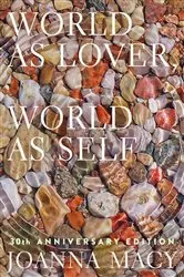 Book cover of World as Lover, World as Self: 30th Anniversary Edition by Joanna Macy