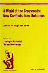 Book cover of World At The Crossroads: New Conflicts, New Solutions, A: Annals Of Pugwash 1993 by Joseph Rotblat