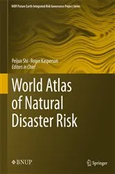 Book cover of World Atlas of Natural Disaster Risk by Peijun Shi
