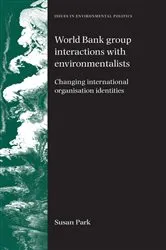 Book cover of World Bank Group interactions with environmentalists by Susan Park