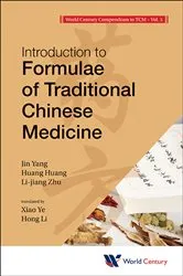 Book cover of World Century Compendium To Tcm - Volume 5: Introduction To Formulae Of Traditional Chinese Medicine by Jin Yang