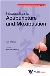 Book cover of World Century Compendium To Tcm - Volume 6: Introduction To Acupuncture And Moxibustion by Ren Zhang
