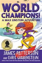 Book cover of World Champions! A Max Einstein Adventure by James Patterson