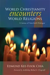 Book cover of World Christianity Encounters World Religions by Edmund Kee-Fook Chia