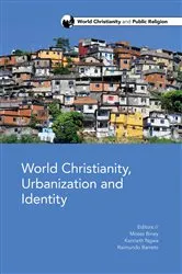Book cover of World Christianity, Urbanization and Identity by Moses  O. Biney